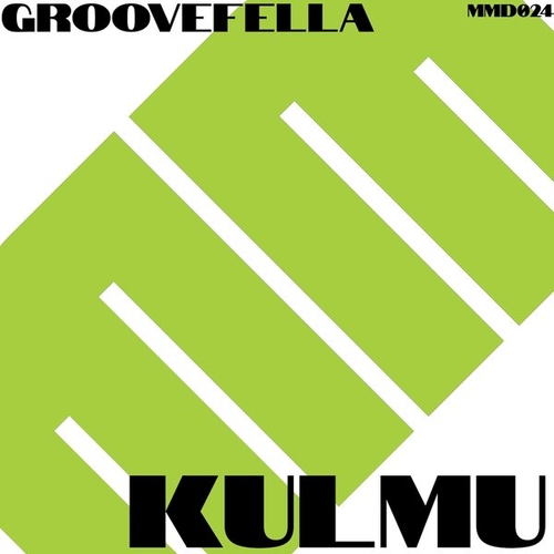 Groovefella - Kulmu [MMD024]